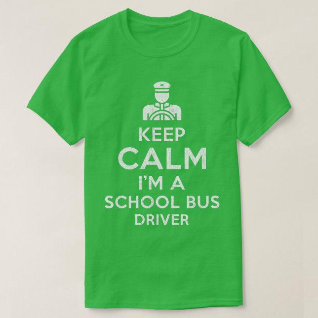 Behålla Lugn: Jag är chaufför i Buss i skolan T Shirt (Design framsida)