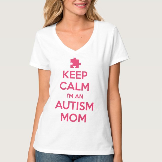 Behålla Lugn: Jag är en autism Mamma T Shirt (Framsida)