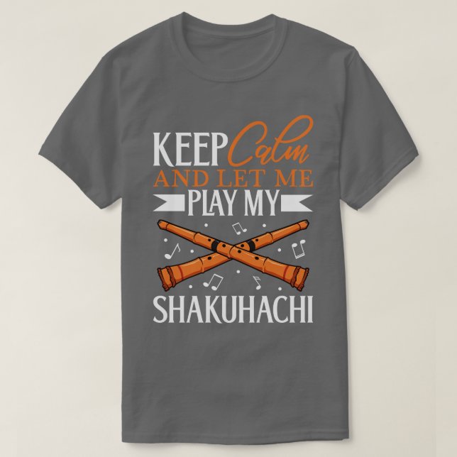 Behålla Lugn jag spelar Shakuhachi T Shirt (Design framsida)