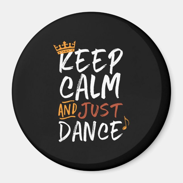 Behålla Lugn Just Dance Dancing Dancer Magnet (Framsidan)