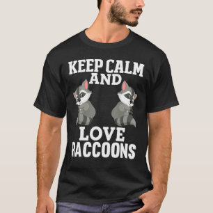 Behålla Lugn Kärlek Racoons Raccoon Älskare Flicko T Shirt