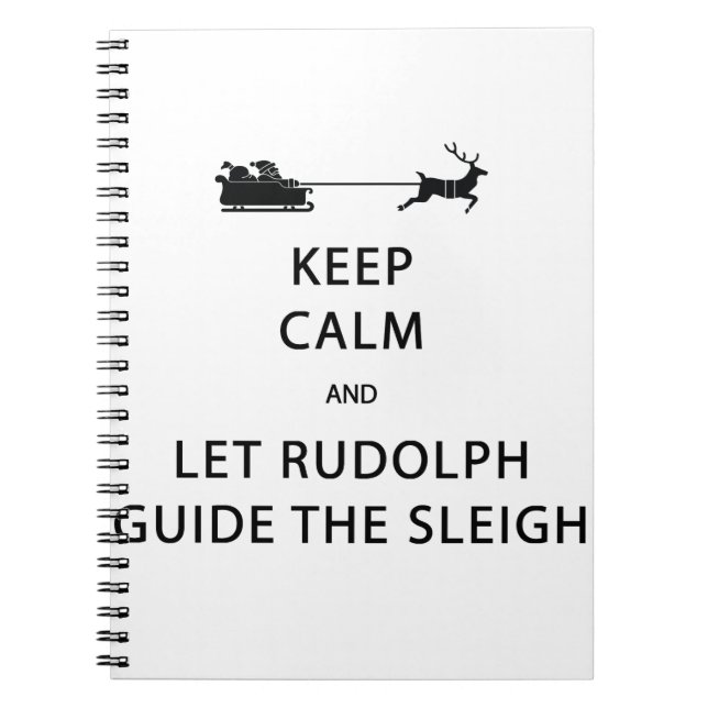 Behålla Lugn Let Rudolph Guide Sleigh Anteckningsbok (Framsidan)