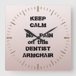 Behålla Lugn nr PAIN på denna DENTIST ARMCHAIR-tan Fyrkantig Klocka