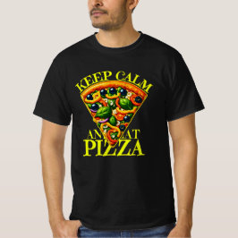 behålla lugn och äta pizza t shirt