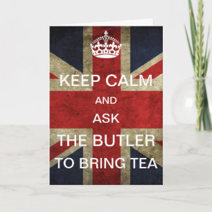 Behålla Lugn och be Butler att ta med Tea Kort