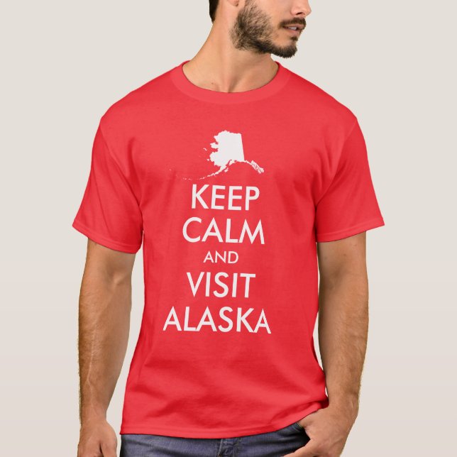 Behålla Lugn och besök Alaska Shirt Tee Shirt (Framsida)