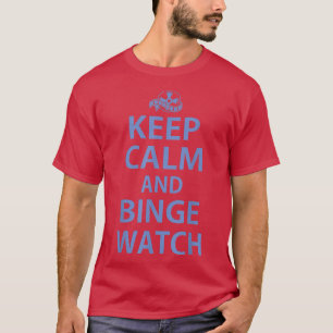Behålla Lugn och Binge Se lustig familjemiljö T Shirt