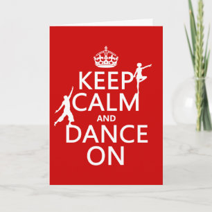 Behålla Lugn och Dance On (i alla färg) Kort