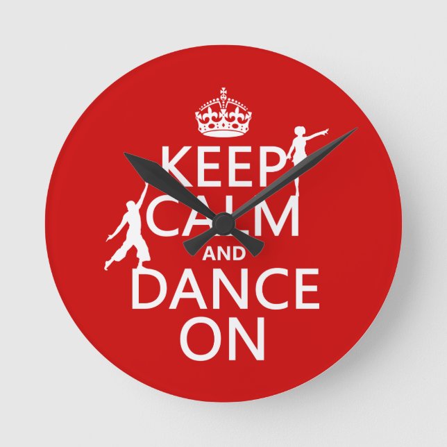 Behålla Lugn och Dance On (i alla färg) Rund Klocka (Framsida)