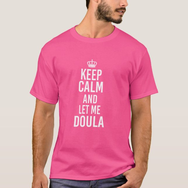 Behålla Lugn och Doula Midfru Birth Assistant T Shirt (Framsida)
