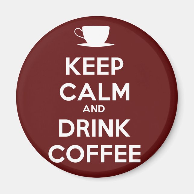 Behålla Lugn och Drag kaffe Magnet (Framsidan)