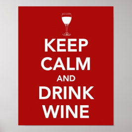 Behålla Lugn och drick Vin Poster
