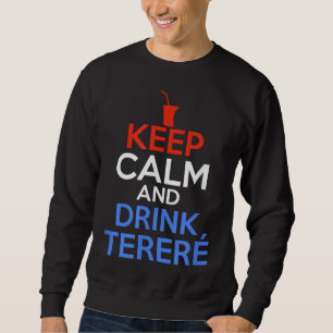 Behålla Lugn och Drink Terere - Paraguay Lång Ärmad Tröja