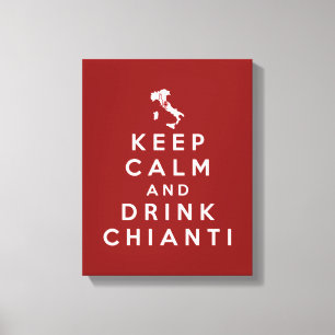 Behålla lugn och dryck Chianti Canvastryck