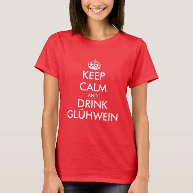 Behålla Lugn och dryck Glühwein jul t-shirt (Framsida)