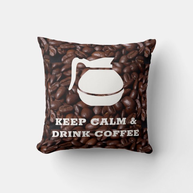 Behålla Lugn och dryck kaffe/kaffepopot Kudde (Framsida)