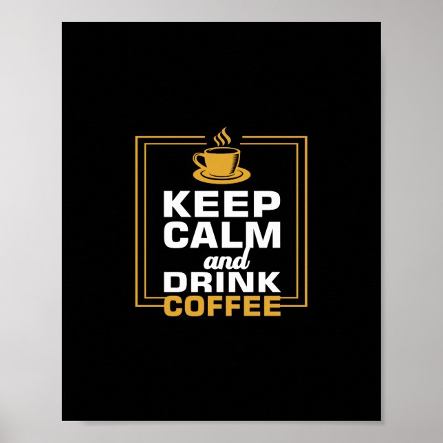 behålla lugn och dryck kaffe poster (Framsidan)