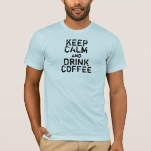 Behålla Lugn och dryck kaffe - roligt Tee