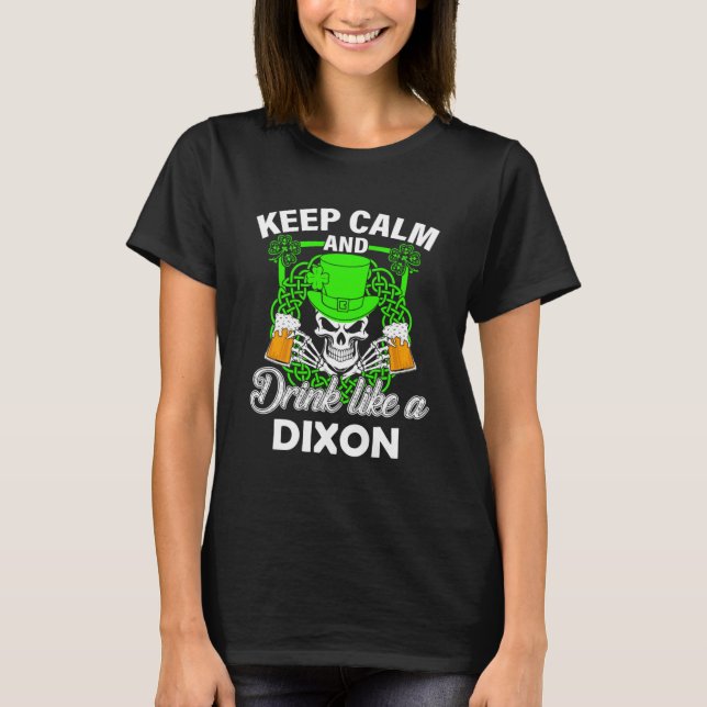 Behålla lugn och dryck som en DIXON st patricks da T Shirt (Framsida)