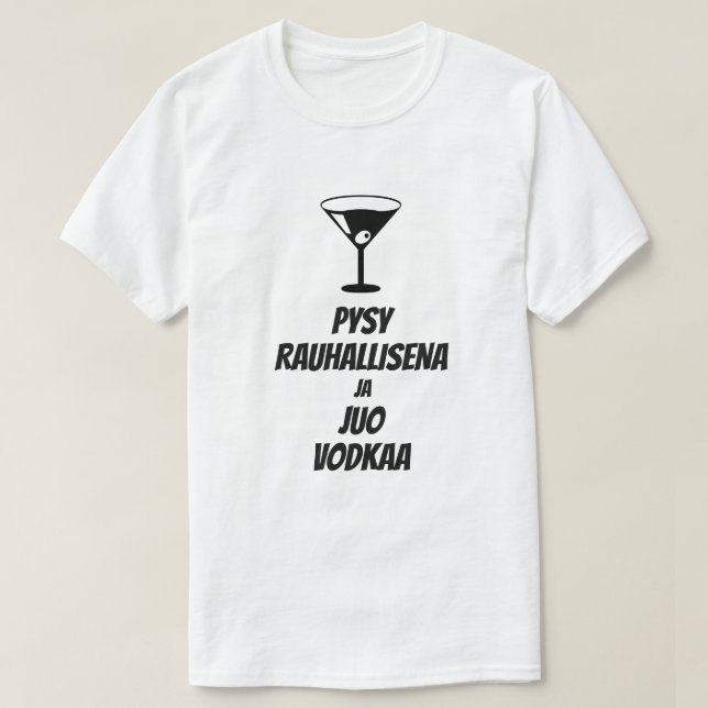 behålla lugn och dryck vodka på finska t shirt (Design framsida)