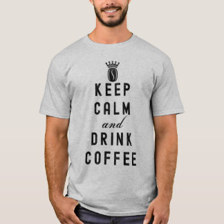 BEHÅLLA LUGN OCH DRYCKKOFFEE - COFFEE ÄLSKARE MUGG T SHIRT