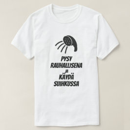 Behålla Lugn och duscha på finska T Shirt