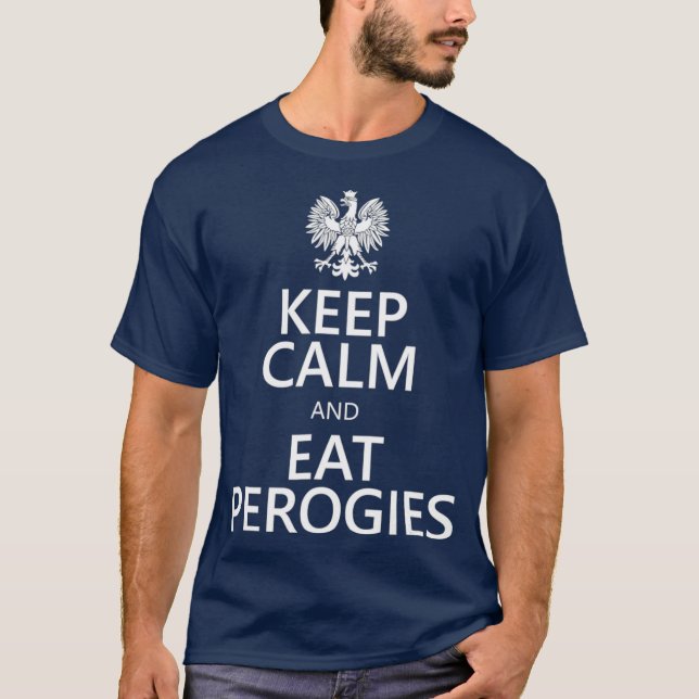 Behålla Lugn och Eat Perogies Funny polska Eagle T Shirt (Framsida)