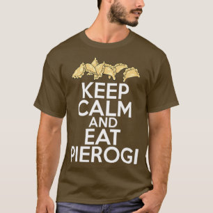 Behålla Lugn och Eat Pierogi polska kvinnor Manar T Shirt