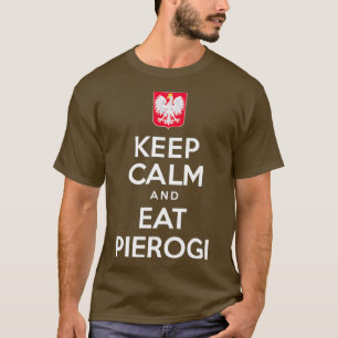 Behålla Lugn och Eat Pierogi polska White Eagle T Shirt