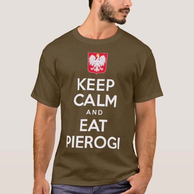 Behålla Lugn och Eat Pierogi polska White Eagle T Shirt (Framsida)