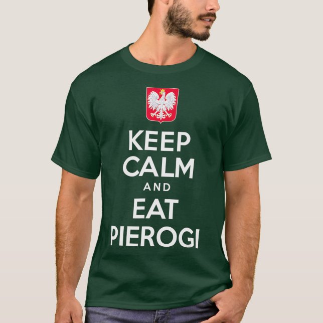 Behålla Lugn och Eat Pierogi polska White Eagle T Shirt (Framsida)