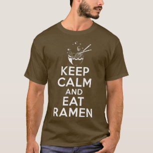 Behålla Lugn och Eat Ramen Älskare 766 T Shirt