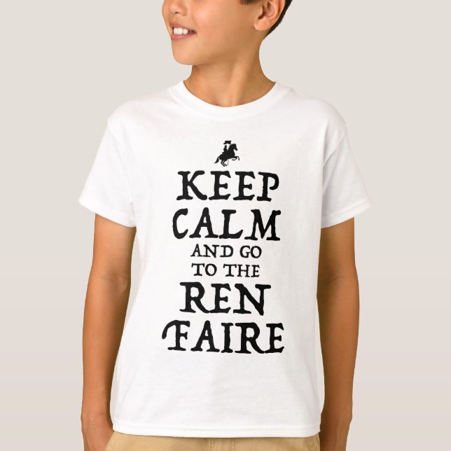 Behålla Lugn och gå till Ren Faire T Shirt (Framsida)