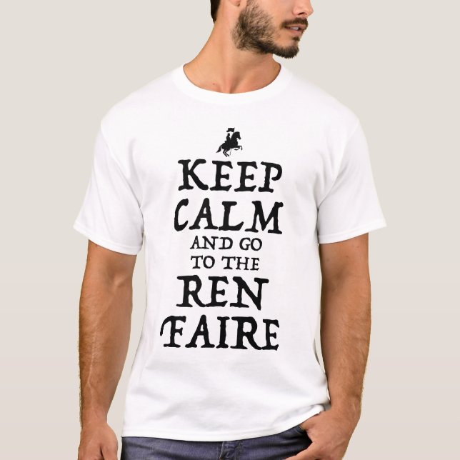 Behålla Lugn och gå till Ren Faire T Shirt (Framsida)