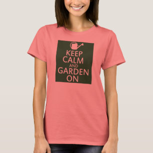 Behålla Lugn och Garden On Tee Shirt