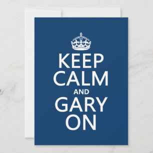 Behålla Lugn och Gary On (valfri färg) Inbjudningar