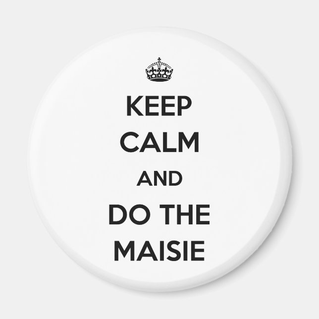 Behålla Lugn och gör Maisie Magnet (Framsidan)