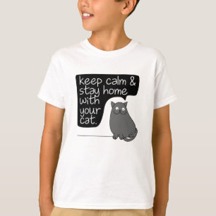 Behålla Lugn och håll dig hemma med din katt T Shirt