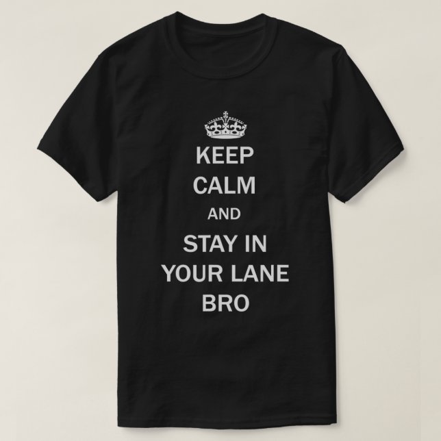 Behålla Lugn och håll dig kvar i Lane Bro T Shirt (Design framsida)