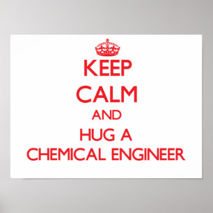 Behålla Lugn och Hug a Chemical Ingenjör Poster