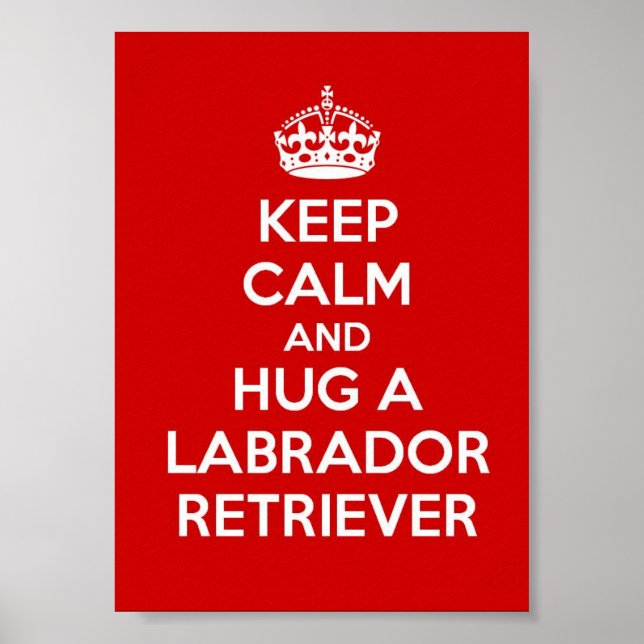 Behålla Lugn och Hug a Labour Retriever Poster (Framsidan)