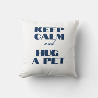 Behålla Lugn och Hug a Pet Kudde