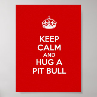 Behålla Lugn och Hug a Pit Bull Poster