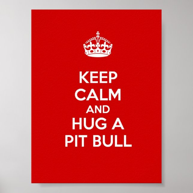 Behålla Lugn och Hug a Pit Bull Poster (Framsidan)
