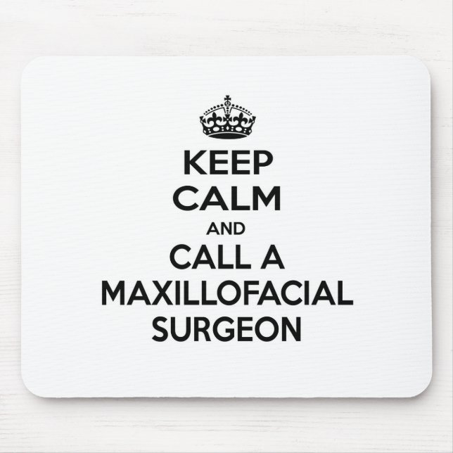 Behålla Lugn och kalla en Maxillofacial Surgeon Musmatta (Framsidan)
