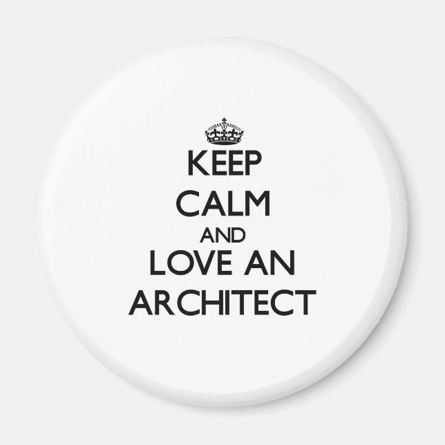 Behålla Lugn och Kärlek en arkitekt Magnet (Framsidan)
