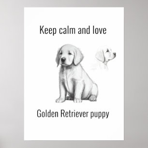 Behålla lugn och kärlek Golden Retriever-valp Poster