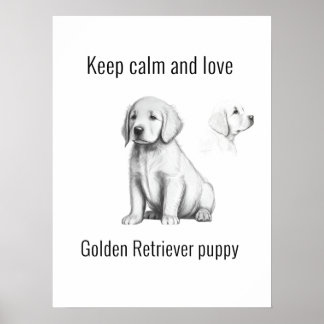 Behålla lugn och kärlek Golden Retriever-valp Poster