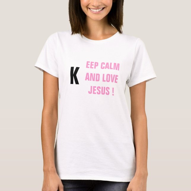 BEHÅLLA LUGN OCH KÄRLEK JESUS! T SHIRT (Framsida)