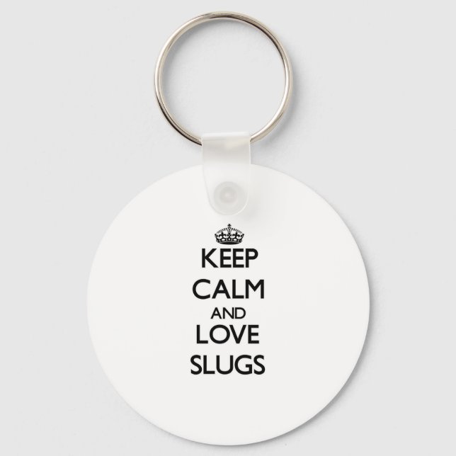 Behålla lugn och Kärlek Slugs Nyckelring (Framsida)